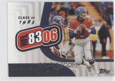 2006 Topps - NFL 8306 #NFL1 - John Elway