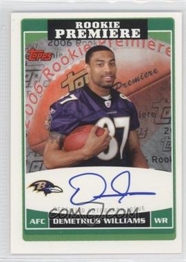 2006 Topps - Rookie Premiere Autographs #RP-DEW - Demetrius Williams