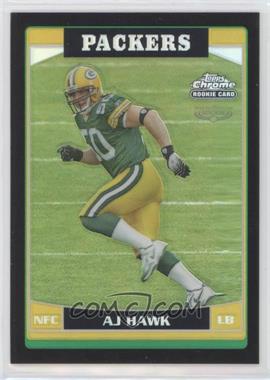 2006 Topps Chrome - [Base] - Black Refractor #222 - A.J. Hawk /199