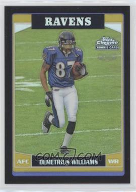 2006 Topps Chrome - [Base] - Black Refractor #265 - Demetrius Williams /199 [Good to VG‑EX]