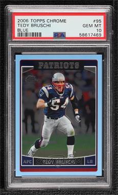 2006 Topps Chrome - [Base] - Blue Refractor #95 - Tedy Bruschi /50 [PSA 10 GEM MT]