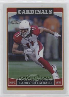 2006 Topps Chrome - [Base] - Refractor #122 - Larry Fitzgerald [Good to VG‑EX]