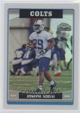 2006 Topps Chrome - [Base] - Refractor #268 - Joseph Addai