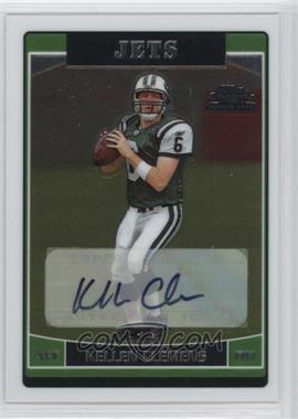 2006 Topps Chrome - [Base] - Rookie Autographs #225 - Kellen Clemens