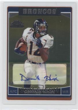 2006 Topps Chrome - [Base] - Rookie Autographs #251 - Domenik Hixon