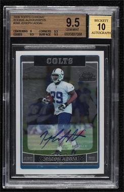 2006 Topps Chrome - [Base] - Rookie Autographs #268 - Joseph Addai [BGS 9.5 GEM MINT]