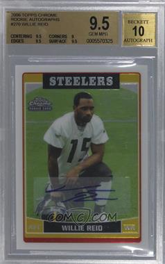 2006 Topps Chrome - [Base] - Rookie Autographs #270 - Willie Reid [BGS 9.5 GEM MINT]