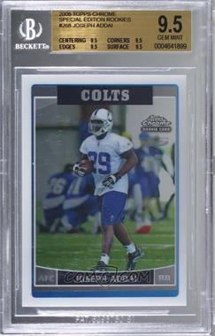 2006 Topps Chrome - [Base] - Special Edition Rookie #268 - Joseph Addai [BGS 9.5 GEM MINT]