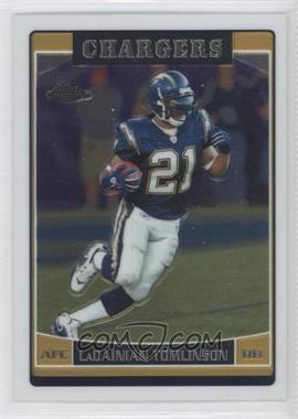 2006 Topps Chrome - [Base] #16 - LaDainian Tomlinson