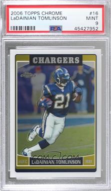 2006 Topps Chrome - [Base] #16 - LaDainian Tomlinson [PSA 9 MINT]