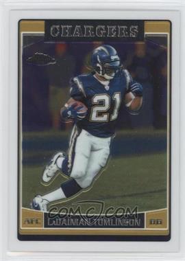 2006 Topps Chrome - [Base] #16 - LaDainian Tomlinson