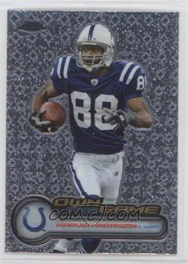 2006 Topps Chrome - Own the Game #OTG22 - Marvin Harrison