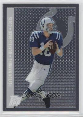 2006 Topps Draft Picks and Prospects (DPP) - [Base] - Chrome Silver #13 - Peyton Manning /199