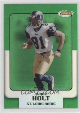 2006 Topps Finest - [Base] - Green Refractor #25 - Torry Holt /199