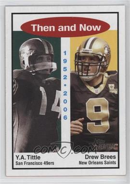 2006 Topps Heritage - Then and Now #TN3 - Y.A. Tittle, Drew Brees