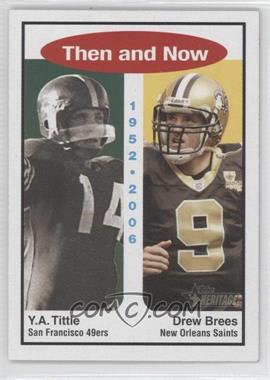 2006 Topps Heritage - Then and Now #TN3 - Y.A. Tittle, Drew Brees