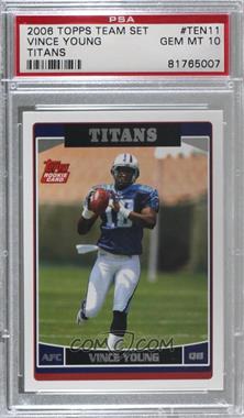 2006 Topps Tennessee Titans - [Base] #TEN11 - Vince Young [PSA 10 GEM MT]