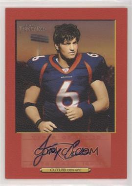 2006 Topps Turkey Red - Autographs - Red #TRA-JC - Jay Cutler /50