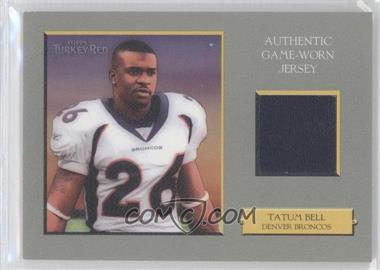 2006 Topps Turkey Red - Relics #TRR-TB.1 - Tatum Bell