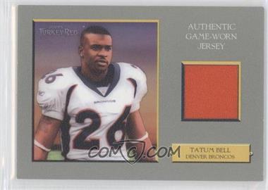 2006 Topps Turkey Red - Relics #TRR-TB.1 - Tatum Bell