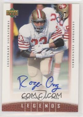 2006 UD Legends - [Base] - Legendary Signatures #41 - Roger Craig