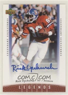 2006 UD Legends - [Base] - Legendary Signatures #45 - Rick Upchurch