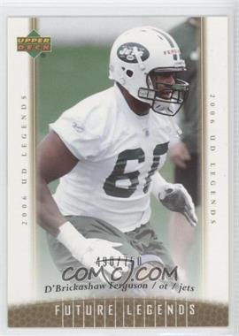 2006 UD Legends - [Base] #127 - Future Legends - D'Brickashaw Ferguson /750