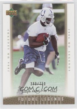 2006 UD Legends - [Base] #155 - Future Legends - Joseph Addai /750