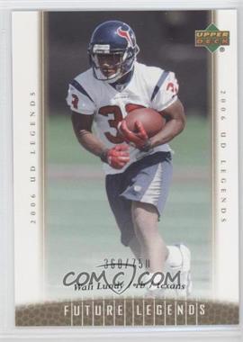 2006 UD Legends - [Base] #197 - Future Legends - Wali Lundy /750