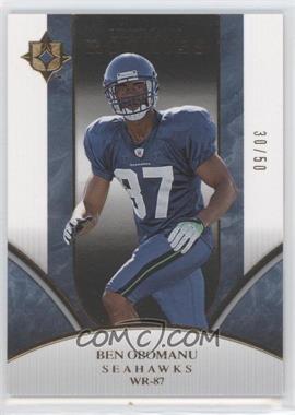 2006 Ultimate Collection - [Base] - Gold #269 - Ultimate Rookies - Ben Obomanu /50