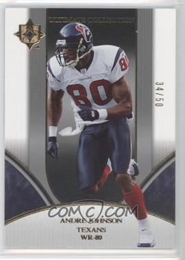 2006 Ultimate Collection - [Base] - Gold #77 - Andre Johnson /50