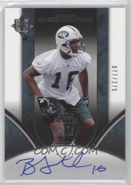 2006 Ultimate Collection - [Base] #249 - Ultimate Rookie Signatures - Brad Smith /275