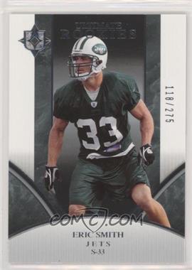 2006 Ultimate Collection - [Base] #308 - Ultimate Rookies - Eric Smith /275