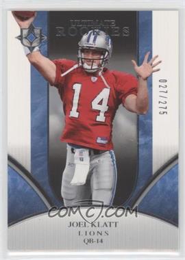 2006 Ultimate Collection - [Base] #324 - Ultimate Rookies - Joel Klatt /275