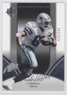 2006 Ultimate Collection - [Base] #52 - Terry Glenn /525