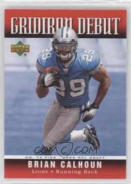 2006 Upper Deck - Gridiron Debut #1GD-BC - Brian Calhoun