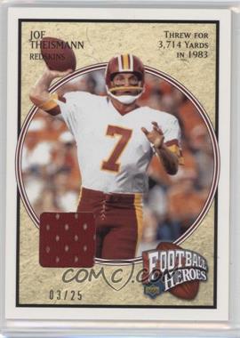 2006 Upper Deck - Joe Theismann Football Heroes Jersey #JTJ-5 - Joe Theismann /25