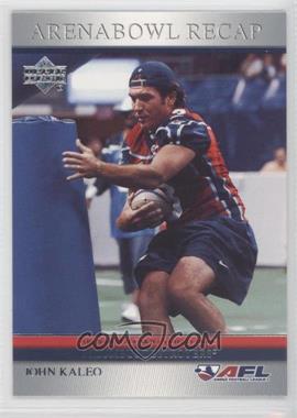 2006 Upper Deck Arena Football - AreanaBowl Recap #AB3 - John Kaleo