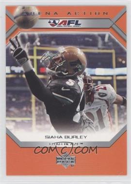 2006 Upper Deck Arena Football - Arena Action #AA18 - Siaha Burley