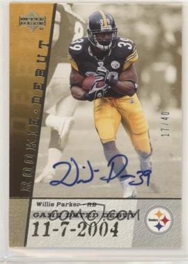 2006 Upper Deck Rookie Debut - Game Dated Debut - Autographs #GDD-WP - Willie Parker /40