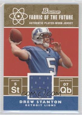 2007 Bowman - Fabric of the Future - Gold #FF-DS - Drew Stanton /100