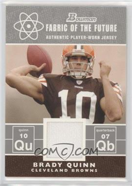 2007 Bowman - Fabric of the Future #FF-BQ - Brady Quinn