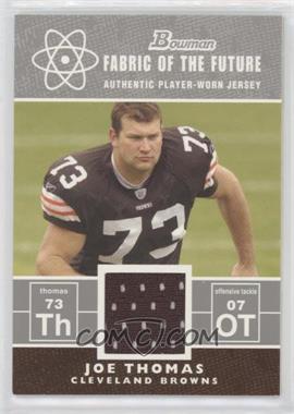 2007 Bowman - Fabric of the Future #FF-JT - Joe Thomas