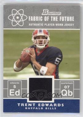 2007 Bowman - Fabric of the Future #FF-TE - Trent Edwards