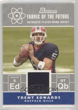 2007 Bowman - Fabric of the Future #FF-TE - Trent Edwards