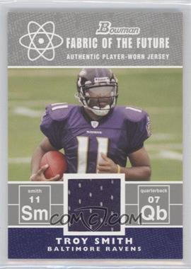 2007 Bowman - Fabric of the Future #FF-TS - Troy Smith