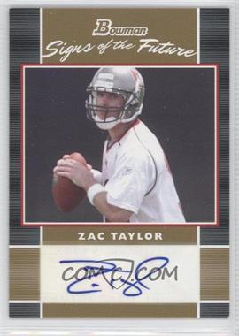 2007 Bowman - Signs of the Future - Gold #SF-ZT - Zac Taylor /50