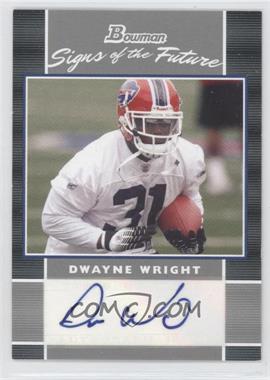 2007 Bowman - Signs of the Future #SF-DW - Dwayne Wright