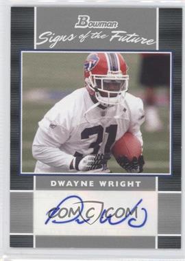 2007 Bowman - Signs of the Future #SF-DW - Dwayne Wright