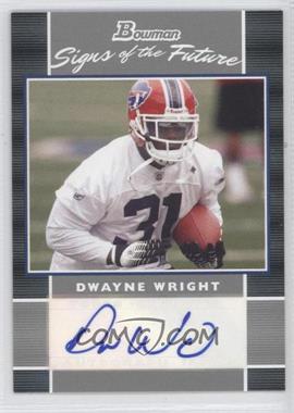 2007 Bowman - Signs of the Future #SF-DW - Dwayne Wright